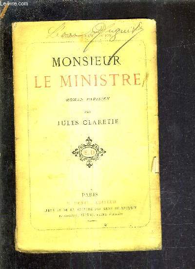 MONSIEUR LE MINISTRE - ROMAN PARISIEN / 46E EDITION REVUE ET CORRIGEE.