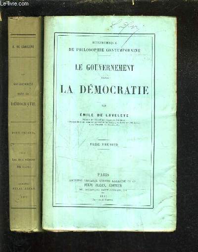 LE GOUVERNEMENT DANS LA DEMOCRATIE - TOME 1 + TOME 2 .