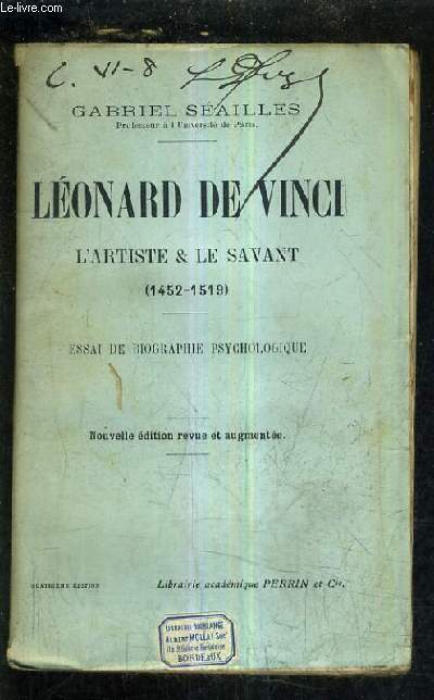 LEONARD DE VINCI L'ARTISTE & LE SAVANT 1452-1519 - ESSAI DE BIOGRAPHIE PSYCHOLOGIQUE.