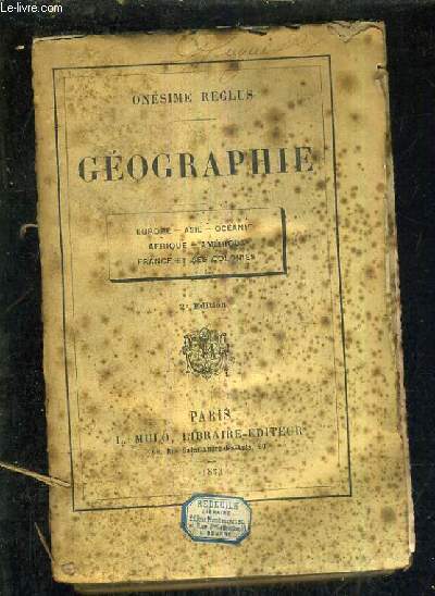 GEOGRAPHIE EUROPE ASIE OCEANIE AFRIQUE AMERIQUE FRANCE ET SES COLONIES / 2E EDITION.
