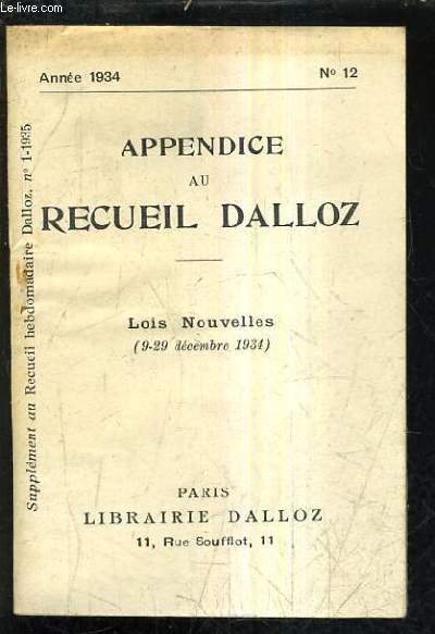 APPENDICE AU RECUEIL DALLOZ N12 ANNEE 1934 - SUPPLEMENT AU RECUEIL HEBDOMADAIRE DALLOZ N1-1935 - LOIS NOUVELLES 9-29 DECEMBRE 1934 .