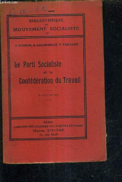 LE PARTI SOCIALISTE ET LA CONFEDERATION DU TRAVAIL - DISCUSSION.