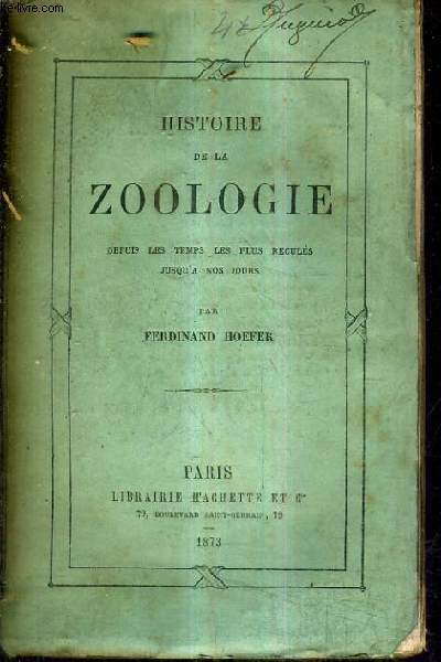 HISTOIRE DE LA ZOOLOGIE DEPUIS LES TEMPS LES PLUS RECULES JUSQU'A NOS JOURS.