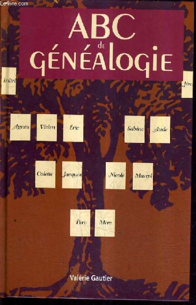ABC DE GENEALOGIE / 2E EDITION.
