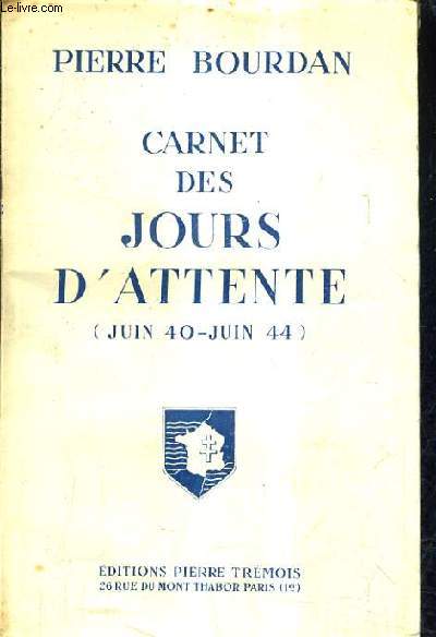CARNET DES JOURS D'ATTENTE JUIN 40-JUIN 44.