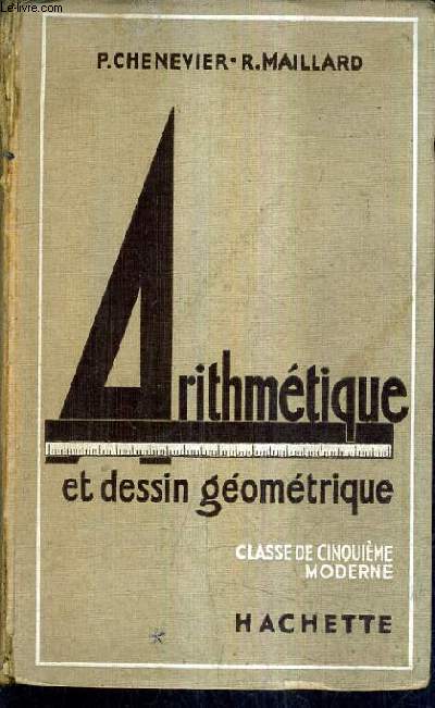 ARITHMETIQUE ET DESSIN GEOMETRIQUE - CLASSE DE CINQUIEME MODERNE - PROGRAMMES DU 23 DECEMBRE 1941.