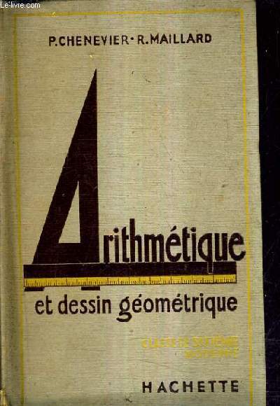 ARITHMETIQUE ET DESSIN GEOMETRIQUE - CLASSE DE SIXIEME MODERNE - PROGRAMMES DU 23 DECEMBRE 1941.