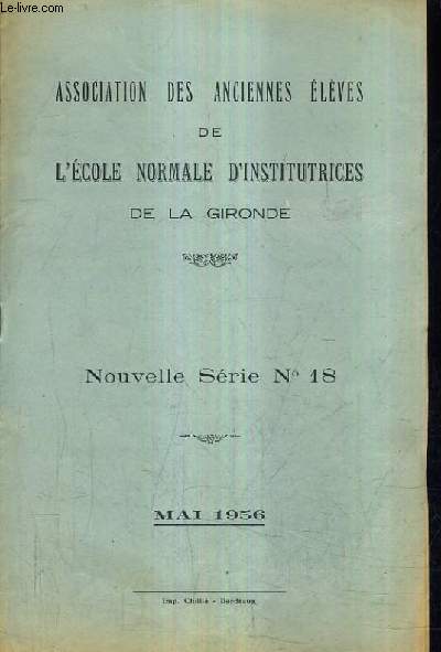 ASSOCIATION DES ANCIENNES ELEVES DE L'ECOLE NORMALE D'INSTITUTRICES DE LA GIRONDE NOUVELLE SERIE N18 - MAI 1956.