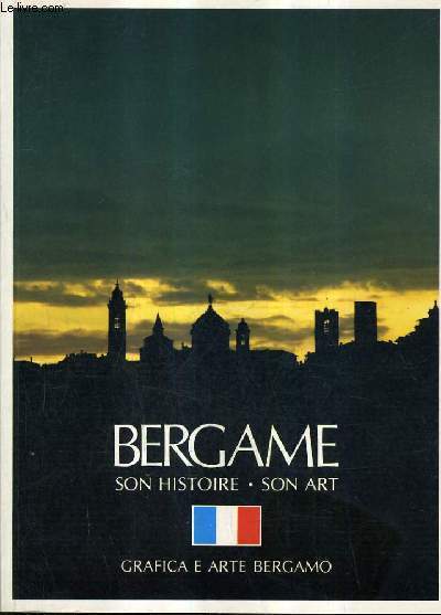 BERGAME SON HISTOIRE SON ART.