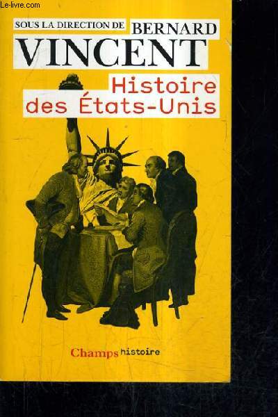 HISTOIRE DES ETATS UNIS / NOUVELLE EDITION 2008.