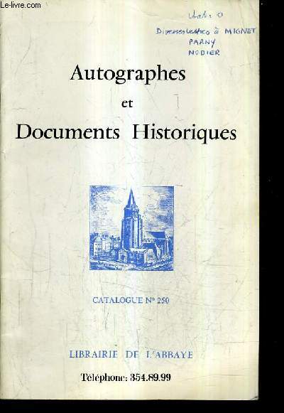 LIBRAIRIE DE L'ABBAYE CATALOGUE N250 - AUTOGRAPHES ET DOCUMENTS HISTORIQUES.