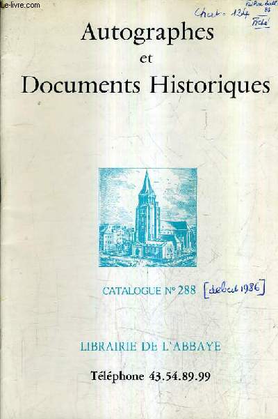 CATALOGUE DE VENTES AUX ENCHERES - AUTOGRPAHES ET DOCUMENTS HISTORIQUES - CATALOGUE N288 - LIBRAIRIE DE L'ABBAYE.