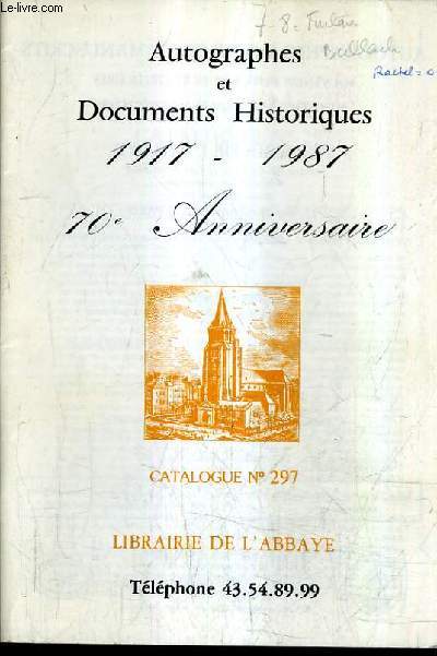 CATALOGUE DE VENTES AUX ENCHERES - AUTOGRPAHES ET DOCUMENTS HISTORIQUES 1917 - 1987 70E ANNIVERSAIRE - CATALOGUE N297 - LIBRAIRIE DE L'ABBAYE.
