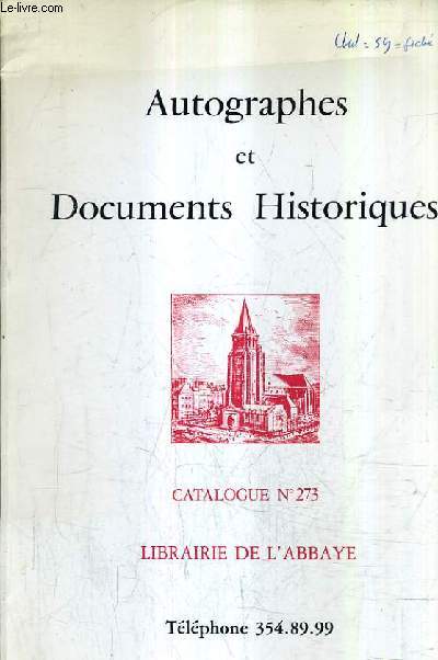 CATALOGUE DE VENTES AUX ENCHERES - AUTOGRPAHES ET DOCUMENTS HISTORIQUES - CATALOGUE N273 - LIBRAIRIE DE L'ABBAYE.