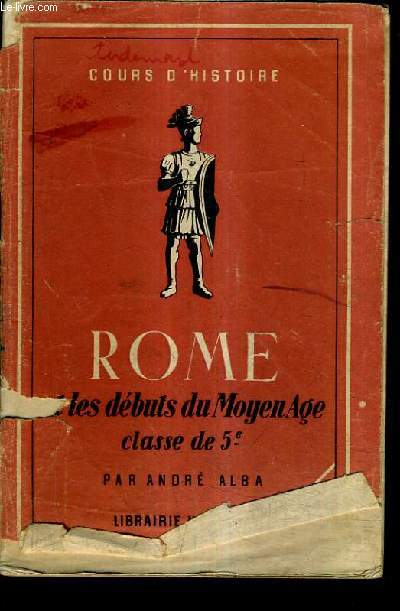 ROME ET LES DEBUTS DU MOYEN AGE - CLASSE DE CINQUIEME PROGRAMMES DU 23 DECEMBRE 1941 - DEUXIEME FASCICULE.