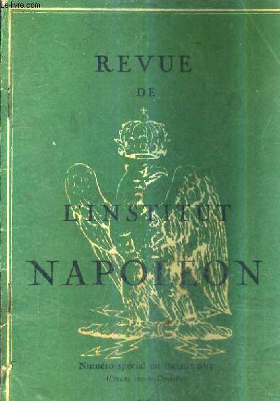 REVUE DE L'INSTITUT NAPOLEON NUMERO SPECIAL DU BICENTENAIRE ETUDES SUR LE CONSULAT - AVRIL 1969 N111.