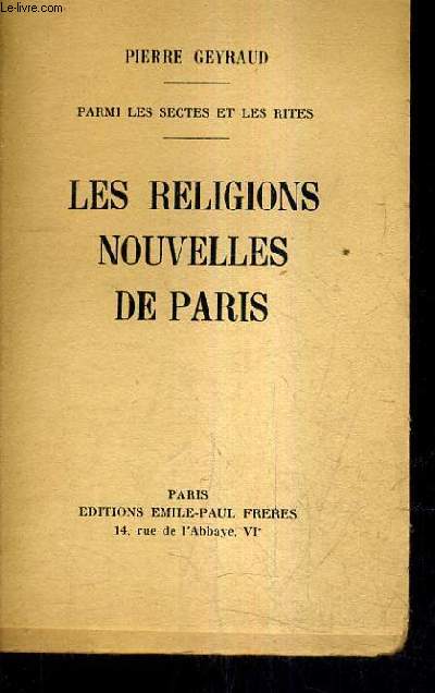 PARMI LES SECTES ET LES RITES - LES RELIGIONS NOUVELLES DE PARIS.