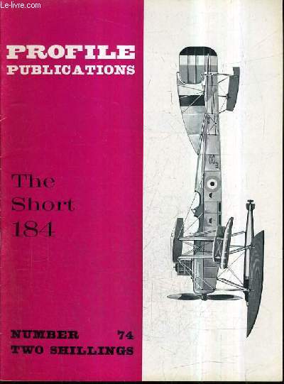 PROFILE PUBLICATIONS NUMBER 74 TWO SHILLINGS - THE SHORT 184.