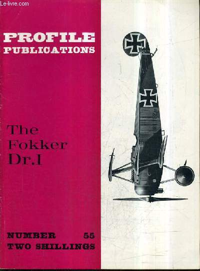 PROFILE PUBLICATIONS NUMBER 55 TWO SHILLINGS - THE FOKKER DR.I.