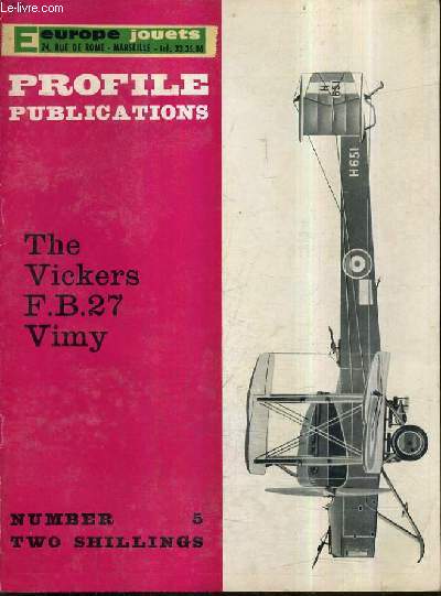 PROFILE PUBLICATIONS NUMBER 5 TWO SHILLINGS - THE VICKERS F.B. 27 VIMY.