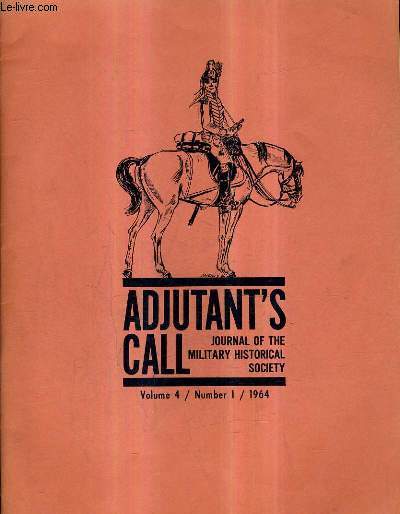ADJUTANT'S CALL JOURNAL OF THE MILITARY HISTORICAL SOCIETY VOL.4 NUMBER 1 1964 - a preliminary study of continental army flags & colors - the paris national guard of 1789 - facts and figures - the norfolk militia etc.