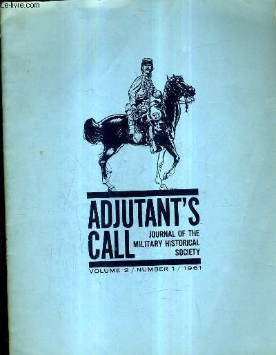 ADJUTANT'S CALL JOURNAL OF THE MILITARY HISTORICAL SOCIETY VOLUME 2 N1 1961 - hussars officiers NCO'S trumpeters and musicians - colors and standards by R.K. Riehn - uniform plates available today - figure news by cambell etc.