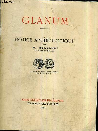 GLANUM - NOTICE ARCHEOLOGIQUE.