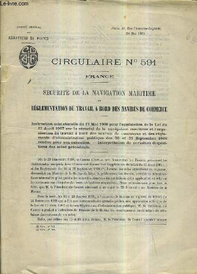 CIRCULAIRE N591 FRANCE SECURITE DE LA NAVIGATION MARITIME ET REGLEMENTATION DU TRAVAIL A BORD DES NAVIRES DE COMMERCE - 20 MAI 1909.