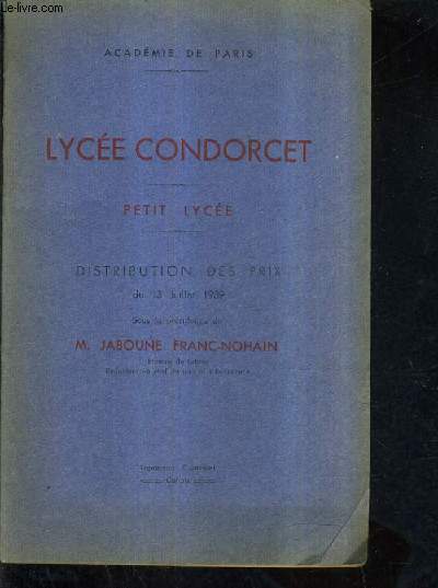 LYCEE CONDORCET PETIT LYCEE DISTRIBUTION DES PRIX DU 13 JUILLET 1939 SOUS LA PRESIDENCE DE JABOUNE FRANC NOHAIN.