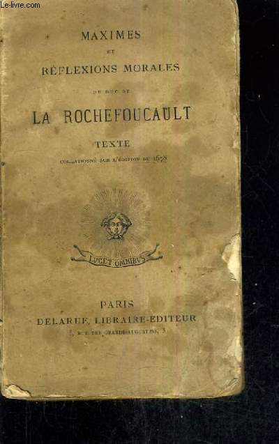 MAXIMES ET REFLEXIONS MORALES DU DUC DE LA ROCHEFOUCAULT - TEXTE COLLATIONNE SUR L'EDITION DE 1678.