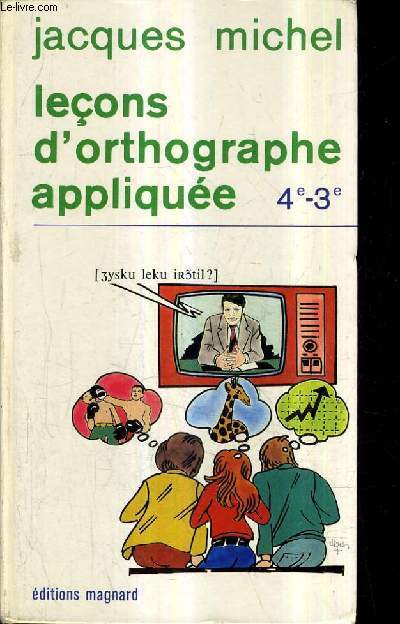 LECONS D'ORTOGRAPHE APPLIQUEE 4E-3E.