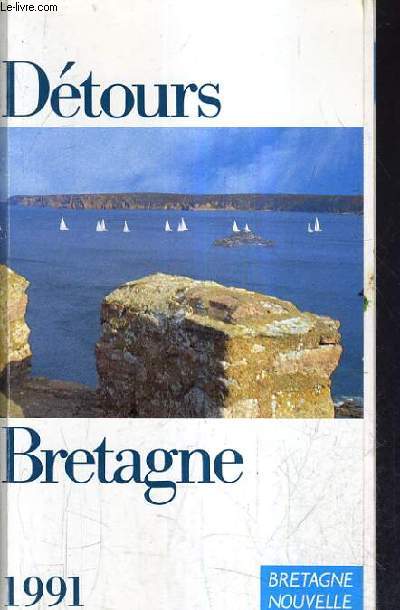 DETOUTS BRETAGNE - 1991 PRECIS DES PATRIMOINES BRETONS - BRETAGNE NOUVELLE VAGUE.