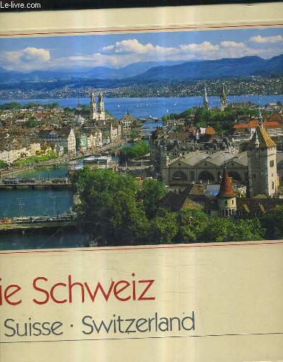 DIE SCHWEIZ LA SUISSE SWITZERLAND.