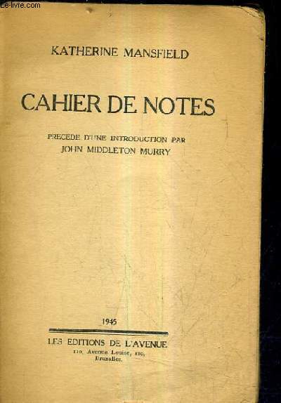 CAHIER DE NOTES - PRECEDE D'UNE INTRODUCTION PAR JOHN MIDDLETON MURRY.