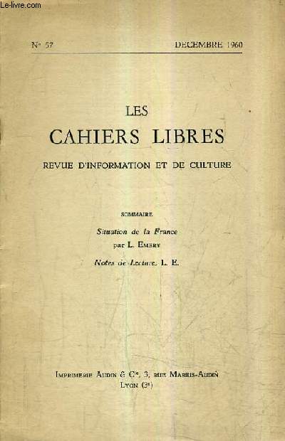 LES CAHIERS LIBRES REVUE D'INFORMATION ET DE CULTURE N57 DECEMBRE 1960 - Situation de la France - Notes de lecture.