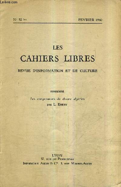 LES CAHIERS LIBRES REVUE D'INFORMATION ET DE CULTURE N52 BIS FEVRIER 1960 - Les composantes du drame algrien.