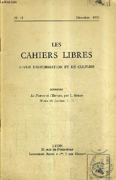 LES CAHIERS LIBRES REVUE D'INFORMATION ET DE CULTURE N15 DECEMBRE 1953 - La france et l'europe - Notes de lecture.