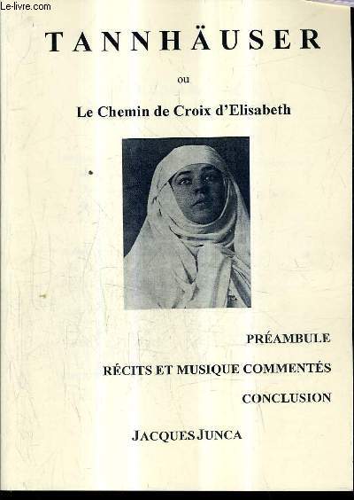 TANNHAUSER OU LE CHEMIN DE CROIX D'ELISABETH.