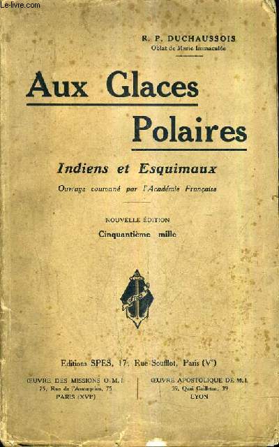AUX GLACES POLAIRES INDIENS ET ESQUIMAUX / NOUVELLE EDITION.