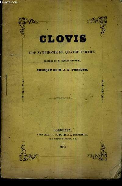 CLOVISODE SYMPHONIE EN QUATRE PARTIES - MUSIQUE DE M.J.D. FERROUD.