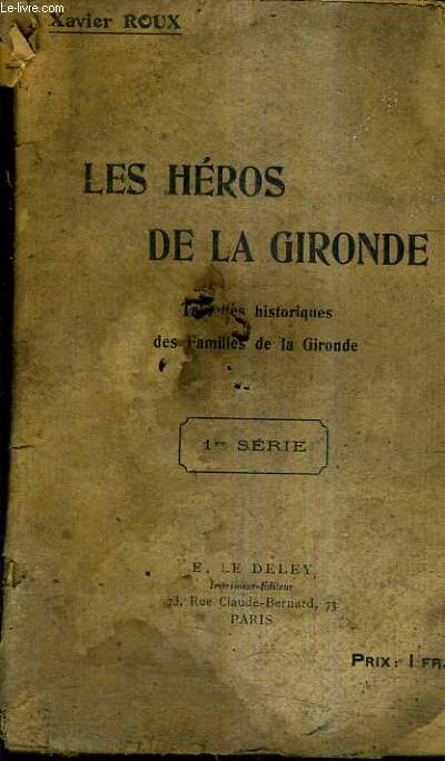 LES HEROS DE LA GIRONDE - 1RE SERIE.