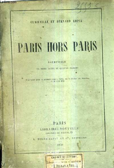 PARIS HORS PARIS VAUDEVILLE EN TROIS ACTES ET QUATRE PARTIES.