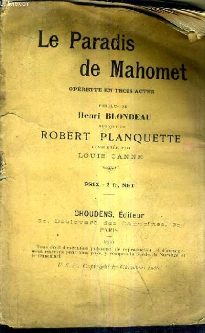 LE PARADIS DE MAHOMET OPERETTE EN TROIS ACTES - PAROLES DE HENRI BLONDEAU - MUSIQUE DE ROBERT PLANQUETTE COMPLETEE PAR LOUIS CANNE.