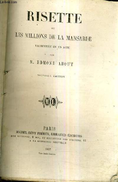 RISETTE OU LES MILLIONS DE LA MANSARDE - VAUDEILLE EN UN ACTE / NOUVELLE EDITION.