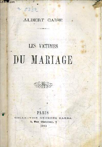 LES VICTIMES DU MARIAGE / COLLECTION GEORGES BARBA.
