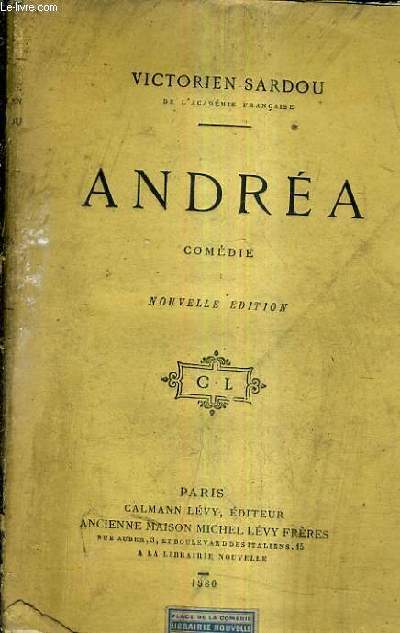 ANDREA COMEDIE EN QUATRE ACTES SIX TABLEAUX / NOUVELLE EDITION.