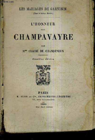 L'HONNEUR DES CHAMPAVAYRE / LES MARIAGES DE GARNISON DEUXIEME SERIE / 2E EDITION.