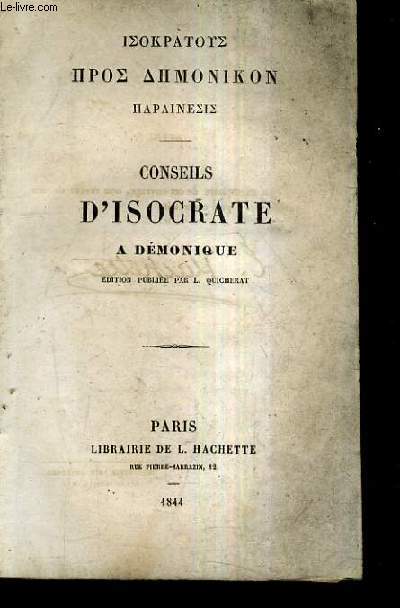 CONSEILS D'ISOCRATE A DEMONIQUE / EDITION PUBLIEE PAR L.QUICHERAT.