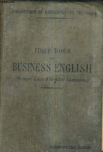 FIRST BOOK OF BUSINESS ENGLISH (PREMIER LIVRE D'ANGLAIS COMMERCIAL).