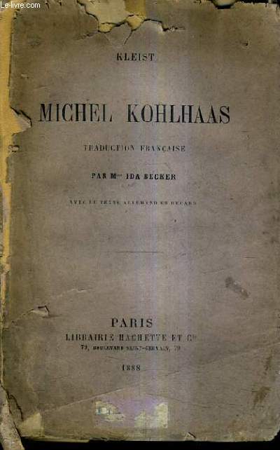 MICHEL KOHLHAAS TRADUCTION FRANCAISE PAR MME IDA BECKER AVEC LE TEXTE ALLEMAND EN REGARD.